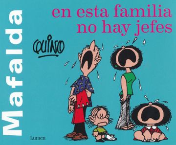 portada Mafalda: En Esta Familia no hay Jefes