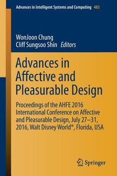 portada Advances in Affective and Pleasurable Design: Proceedings of the Ahfe 2016 International Conference on Affective and Pleasurable Design, July 27-31, 2 (en Inglés)
