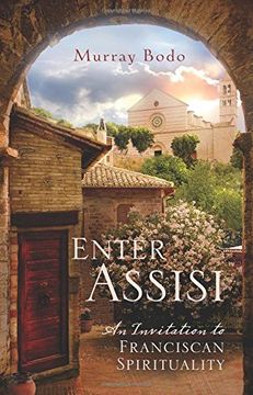 portada Enter Assisi: An Invitation to Franciscan Spirituality (en Inglés)