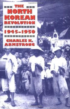 portada The North Korean Revolution, 1945-1950 (Studies of the Weatherhead East Asian Institute, Columbia University) (en Inglés)