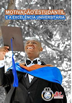 portada Motivação Estudantil e a Excelência Universitária - Flávio Januário (in Portuguese)
