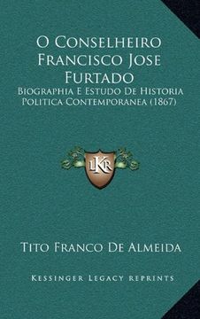 portada O Conselheiro Francisco Jose Furtado (en Portugués)