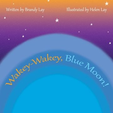 portada Wakey-Wakey, Blue Moon! (en Inglés)