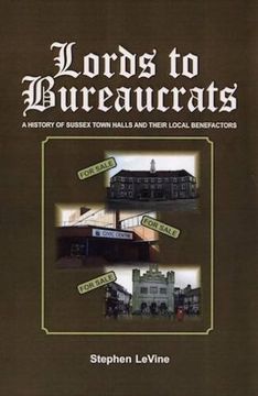 portada Lords to Bureaucrats: A history of Sussex town halls and their local benefactors