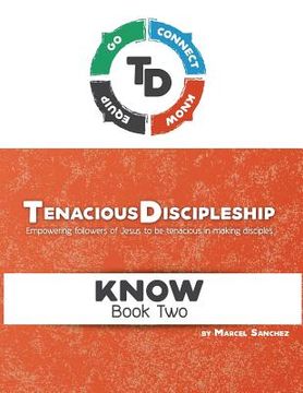 portada Tenacious Discipleship: Empowering Followers of Jesus to Be Tenacious in Making Disciples (en Inglés)