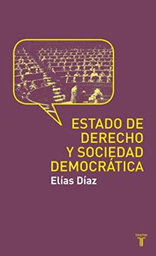 Libro El Estado De Derecho Y Sociedad Democrat(9788430608188), Elias Diaz  Garcia, ISBN 9788430608188. Comprar en Buscalibre