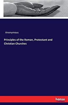 portada Principles of the Roman, Protestant and Christian Churches (in English)