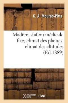portada Madère, Station Médicale Fixe, Climat Des Plaines, Climat Des Altitudes (en Francés)