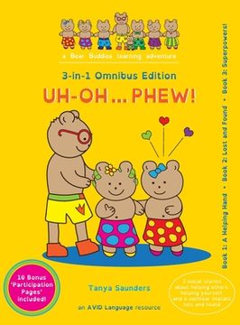 portada Uh Oh... Phew!: 3 fun-filled Bear Buddies learning adventure stories about helping others, helping yourself, and a cochlear implant lo 