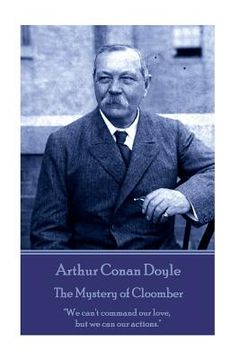 portada Arthur Conan Doyle - The Mystery of Cloomber: "We can't command our love, but we can our actions."