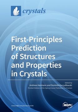 portada First-Principles Prediction of Structures and Properties in Crystals (en Inglés)