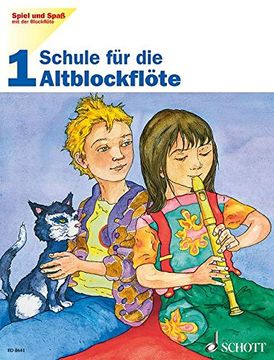 portada Spiel und Spaß mit der Blockflöte 1: Schule für die Altblockflöte 1 (in German)