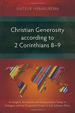 portada Christian Generosity according to 2 Corinthians 8-9: Its Exegesis, Reception, and Interpretation Today in Dialogue with the Prosperity Gospel in Sub-Saharan Africa