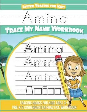 portada Amina Letter Tracing for Kids Trace my Name Workbook: Tracing Books for Kids ages 3 - 5 Pre-K & Kindergarten Practice Workbook (en Inglés)