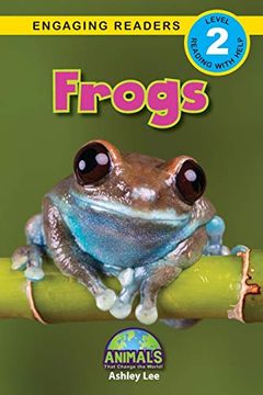 portada Frogs: Animals That Change the World! (Engaging Readers, Level 2) (15) (en Inglés)