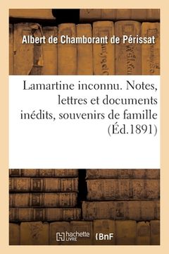 portada Lamartine Inconnu. Notes, Lettres Et Documents Inédits, Souvenirs de Famille (en Francés)