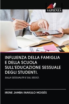 portada Influenza Della Famiglia E Della Scuola Sull'educazione Sessuale Degli Studenti. (in Italian)