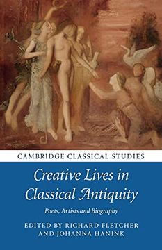 portada Creative Lives in Classical Antiquity: Poets, Artists and Biography (Cambridge Classical Studies) (in English)