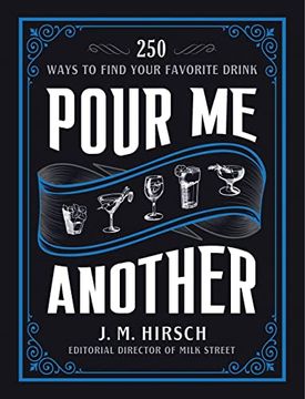 portada Pour me Another: 250 Ways to Find Your Favorite Drink (en Inglés)