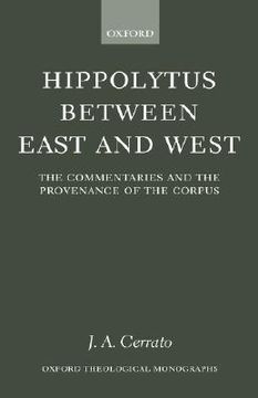 portada hippolytus between east and west: the commentaries and the provenance of the corpus (en Inglés)