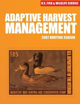 portada Adaptive Harvest Management 2007 Hunting Season (en Inglés)