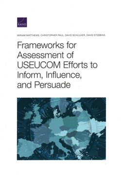 portada Frameworks for Assessing USEUCOM Efforts to Inform, Influence, and Persuade (en Inglés)