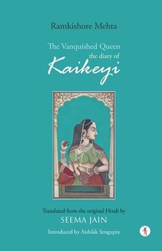 portada The Vanquished Queen: the Diary of Kaikeyi (en Inglés)