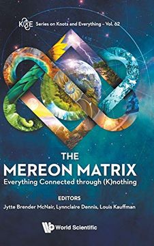 portada The Mereon Matrix: Everything Connected Through (K)Nothing (Series on Knots & Everything) (Series on Knots and Everything) (in English)