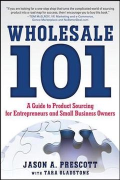 portada wholesale 101: a guide to product sourcing for entrepreneurs and small business owners: a guide to product sourcing for entrepreneurs and small busine (en Inglés)