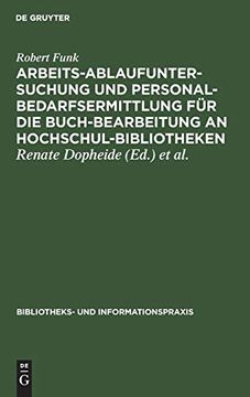 portada Arbeitsablaufuntersuchung und Personalbedarfsermittlung für die Buchbearbeitung an Hochschulbibliotheken (in German)