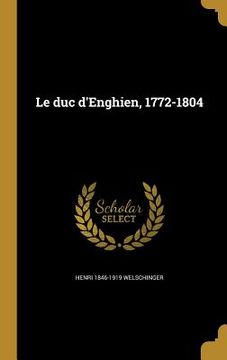 portada Le duc d'Enghien, 1772-1804 (en Francés)