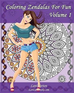 portada Coloring Zendalas For Fun - Volume 1: Adult Coloring Book (in English)