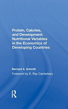 portada Protein, Calories, and Development: Nutritional Variables in the Economics of Developing Countries (en Inglés)