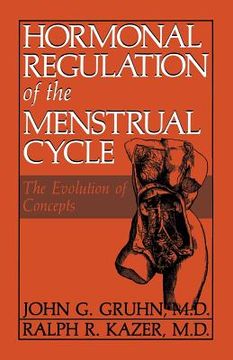 portada Hormonal Regulation of the Menstrual Cycle: The Evolution of Concepts (en Inglés)