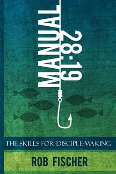 portada 28: 19 -- The Skills for Disciple-Making Manual (en Inglés)