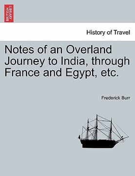 portada notes of an overland journey to india, through france and egypt, etc. (in English)