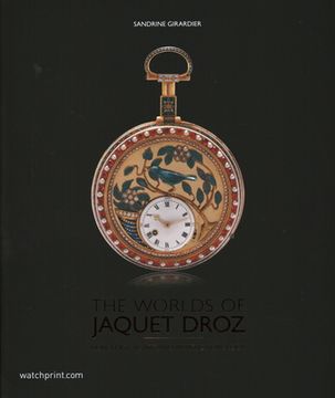 portada The Worlds of Jaquet Droz: Horological art and Artistic Horology (in English)