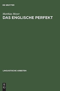 portada Das Englische Perfekt: Grammatischer Status, Semantik und Zusammenspiel mit dem Progressive (en Alemán)
