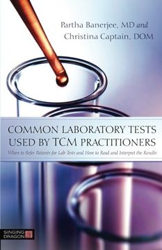 portada Common Laboratory Tests Used by TCM Practitioners: When to Refer Patients for Lab Tests and How to Read and Interpret the Results