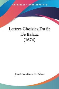 portada Lettres Choisies Du Sr De Balzac (1674) (en Francés)