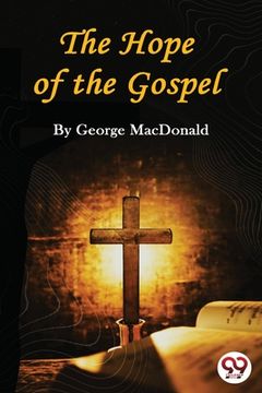 portada The Hope of the Gospel (en Inglés)