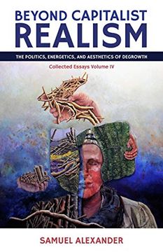 portada Beyond Capitalist Realism: The Politics, Energetics, and Aesthetics of Degrowth (in English)