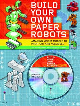 portada Build Your own Paper Robots: 100S of Mecha Model Designs on cd to Print out and (en Inglés)
