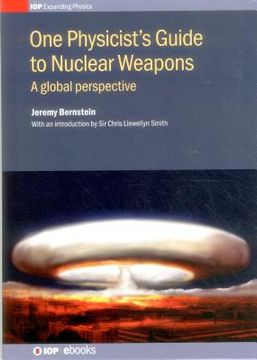 portada One Physicist's Guide to Nuclear Weapons: A global perspective