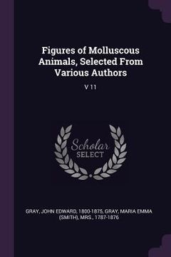 portada Figures of Molluscous Animals, Selected From Various Authors: V 11 (en Inglés)