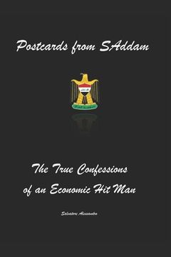 portada Postcards from SAddam; The True Confessions of an Economic Hit Man (en Inglés)
