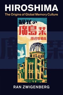 portada Hiroshima: The Origins of Global Memory Culture (en Inglés)