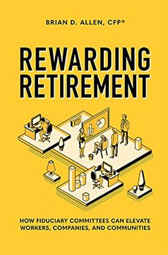 portada Rewarding Retirement: How Fiduciary Committees can Elevate Workers, Companies, and Communities (in English)