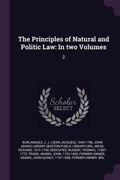 portada The Principles of Natural and Politic Law: In two Volumes: 2 (en Inglés)