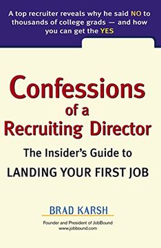 portada Confessions of a Recruiting Director: The Insider's Guide to Landing Your First job (en Inglés)